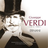 Ernani, Act II: "No, vendetta più tremenda" - Michele Pertusi & Daniela Dessi & Vincenzo La Scola & Orchestra Internazionale D'Italia & Coro Da Camera Di Bratislava & Giuliano Carella & Джузеппе Верди
