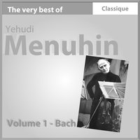 Sonate pour violon solo No. 3, en do majeur BWV 1005: Adagio - Yehudi Menuhin & Johann Sebastian Bach