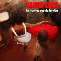 Tan lejos, tan cerca (ballad) - Daniel Cros