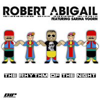 The Rhythm of the Night  feat. Sarina Voorn - Robert Abigail & Sarina Voorn