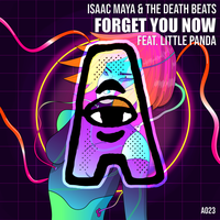 Forget You Now - Isaac Maya & The Death Beats & Little Panda