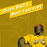 Move Your Feet - Disco Ball'z
