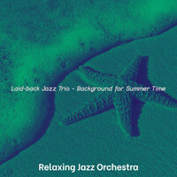 Fashionable Ambience for Long Holidays - Relaxing Jazz Orchestra