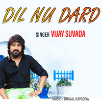 Dil Nu Dard - Vijay Suvada