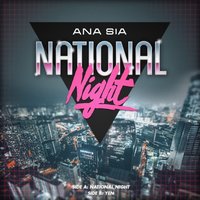 National Night - Ana Sia