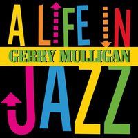 Almost Like Being in Love - Gerry Mulligan