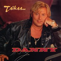 Jos mun rakkauteni on - Danny