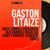 Little Organ Book: No. 17, In dir ist Freude, BWV 615 - Gaston Litaize & Johann Sebastian Bach