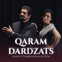 Qaram dardzats - SEDA & Harout Pamboukjian