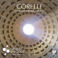 Concerto Grosso in D Major, Op. 6 No. 7: 2. Allegro - Natasha Kraemer & Chamber Genesis Baroque & Lucinda Moon & Sophie Gent & Арканджело Корелли