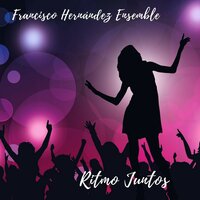 Empecemos Juntos - Francisco Hernández Ensemble