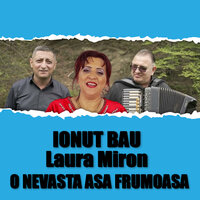 O NEVASTA ASA FRUMOASA - IONUT BAU & Laura Miron
