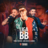 Liga Aí BB - Thiago Azevedo & João Bosco e Gabriel
