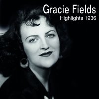 We're All Good Pals Together - Gracie Fields