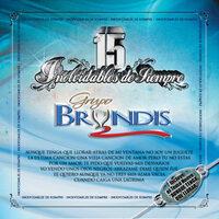 Te Quiero Aunque Ya No Eres Mia - Grupo Bryndis