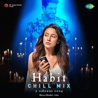 Habit - Chill Mix - Shreya Ghoshal & ARKO