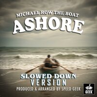 Michael Row The Boat Ashore - Speed Geek