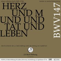 Herz und Mund und Tat und Leben, BWV 147 - Orchester der J.S. Bach-Stiftung & Rudolf Lutz & Chor der J.S. Bach-Stiftung & Jakob Pilgram & Johann Sebastian Bach