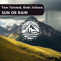 Sun Or Rain - Tom Tainted & Gabi Juliano