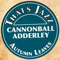 Wabash - Cannonball Adderley Quintet