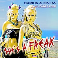 She's a Freak - Darius & Finlay & Tibration