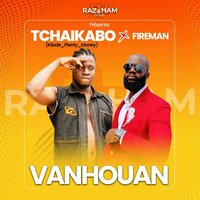 Vanhouan - Tchaikabo & Fireman