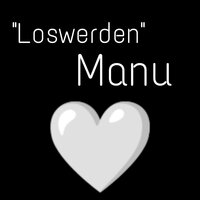 Loswerden - Manu