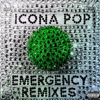 Emergency - Icona Pop & Club Killers