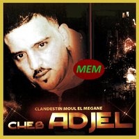 Sar7ini nsarhak - Cheb Adjel