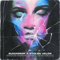 Broke Inside - Quickdrop & Stolen Valor & Koo Read