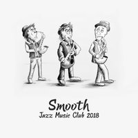 Relaxing Sax Music, Relieve Stress - Smooth Jazz Music Club