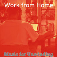 Subdued Moods for Working from Home - Work from Home