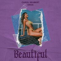 Beautiful - Drox & Carol Seubert