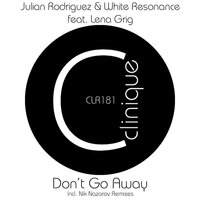 Don't Go Away - White Resonance & Lena Grig & Julian Rodriguez & Nik Nazarov