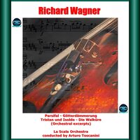 Parsifal, WWV 111: Good Friday Spell - Arturo Toscanini & La Scala Orchestra