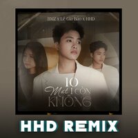 10 Mất 1 Còn Không - BMZ & Lê Gia Bảo & HHD