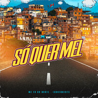 Só Quer Mel - MC Fr da Norte & Lourenbeats