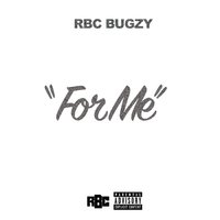 For Me - RBC Bugzy