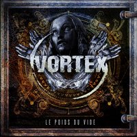 The Void I’ve Dug Within - Vortex