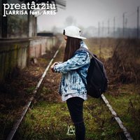 Prea Tarziu - Larrisa & ARES