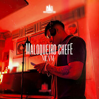 Maloqueiro Chefe - MC VM