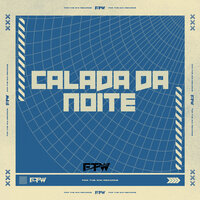 Calada da Noite - FTW RECORDS & DJ Azeitona & DJ Cyber Original