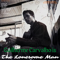 Lonesome Man - Guilherme Carvalho