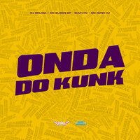 Onda do Kunk - MC Elison SP & GUUH NV & MC Nuno VJ & DJ Relikia