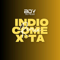 Indio Come Xota - Boy do Médio & Mc Indio