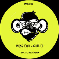 Chill - Rioss (Col) & Alex Melis
