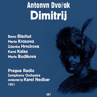 Antonín Dvořák: Dimitrij - Act I.4 - Prague Radio Symphony Orchestra & Marta Krasova & Beno Blachut & Karel Kalas & Zdenka Hrncirova & Karel Nedbar