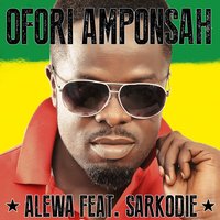 Alewa - Ofori Amponsah & Sarkodie