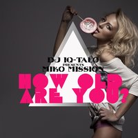 How Old Are You - Miko Mission