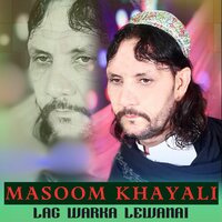 Lag Warka Lewanai - Masoom Khayali